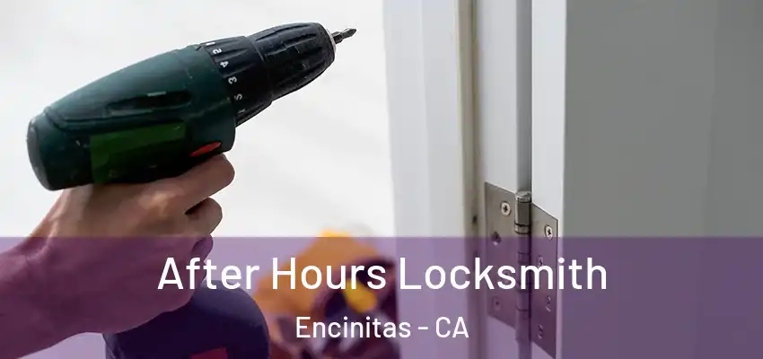  After Hours Locksmith Encinitas - CA