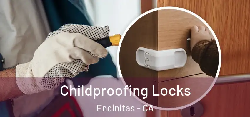 Childproofing Locks Encinitas - CA