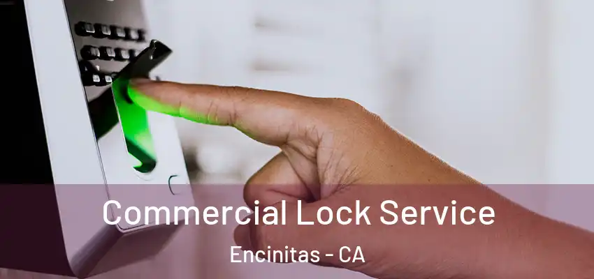  Commercial Lock Service Encinitas - CA