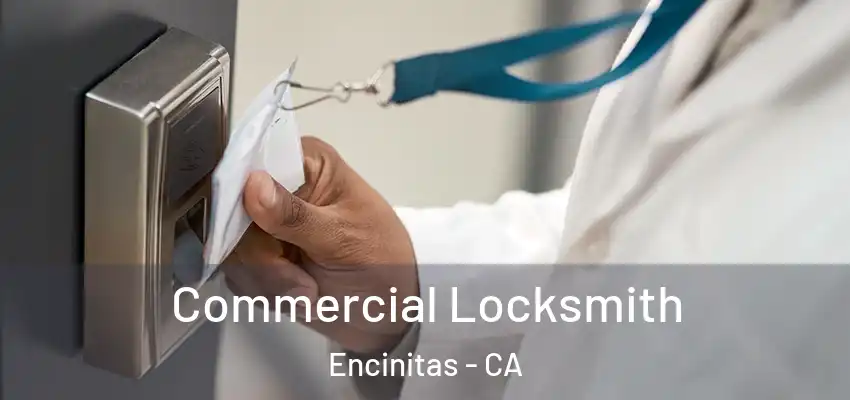  Commercial Locksmith Encinitas - CA
