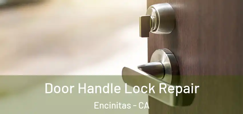 Door Handle Lock Repair Encinitas - CA