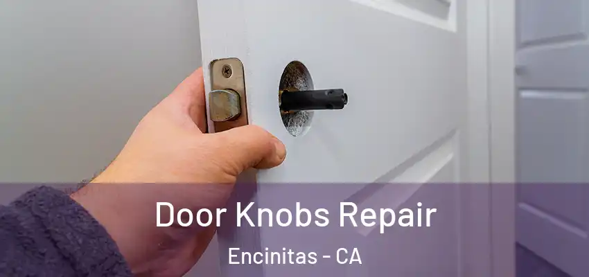 Door Knobs Repair Encinitas - CA