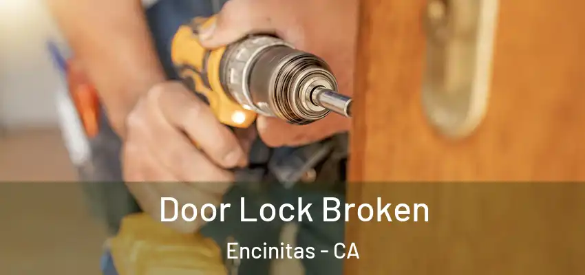  Door Lock Broken Encinitas - CA
