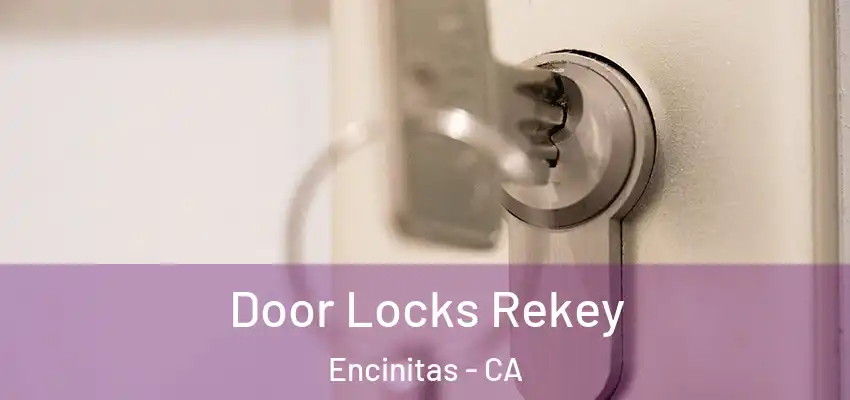  Door Locks Rekey Encinitas - CA