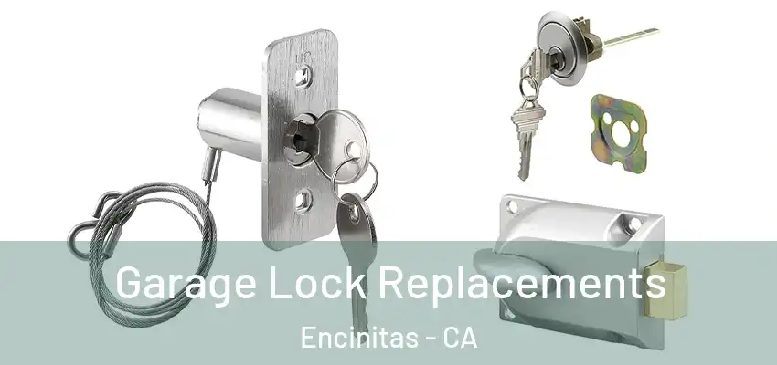 Garage Lock Replacements Encinitas - CA