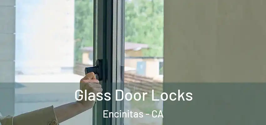 Glass Door Locks Encinitas - CA