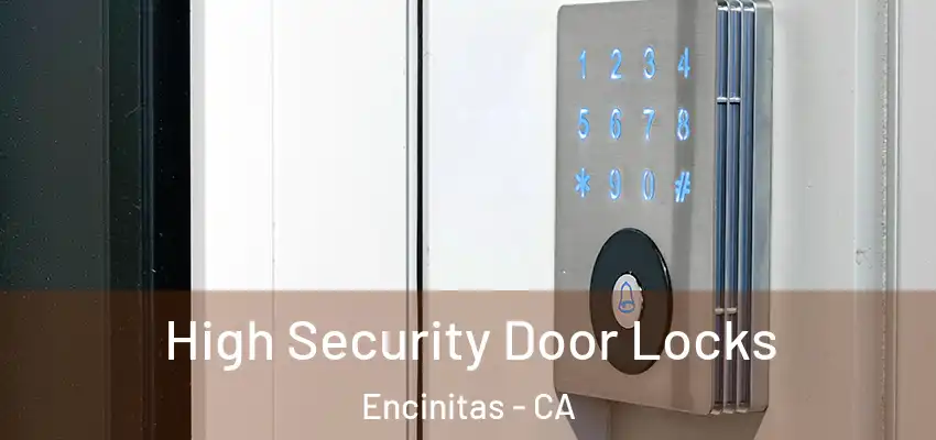  High Security Door Locks Encinitas - CA