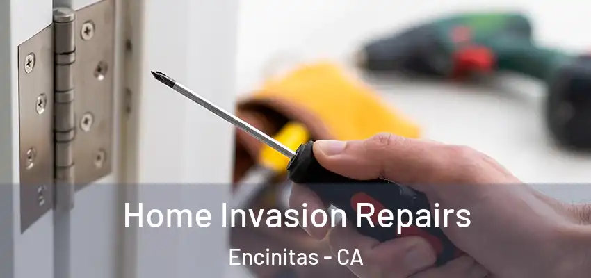  Home Invasion Repairs Encinitas - CA