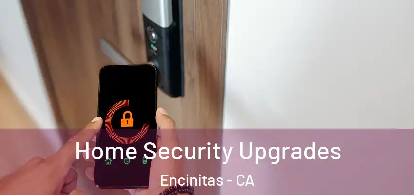 Home Security Upgrades Encinitas - CA