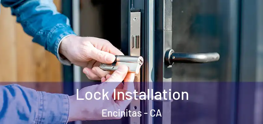 Lock Installation Encinitas - CA