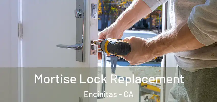  Mortise Lock Replacement Encinitas - CA