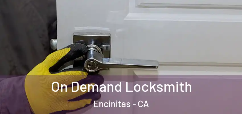  On Demand Locksmith Encinitas - CA