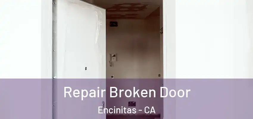  Repair Broken Door Encinitas - CA